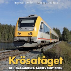 Krösatåget, den småländska tågrevolutionen, del 2