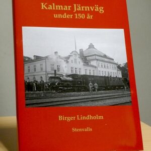 Kalmar Järnväg under 150 år